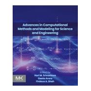 Advances in Computational Methods and Modeling for Science and Engineering