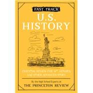 Fast Track: U.S. History Essential Review for AP, Honors, and Other Advanced Study