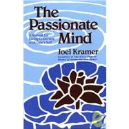 The Passionate Mind A Manual for Living Creatively with One's Self