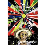 The New Caribbean: A Region in Transition