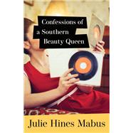Confessions of a Southern Beauty Queen book cover, ISBN 9781496840127