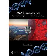 DNA Nanoscience: From Prebiotic Origins to Emerging Nanotechnology