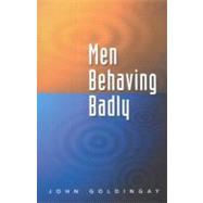 Men Behaving Badly