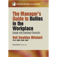 The Manager's Guide to Bullies in the Workplace