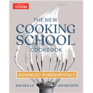 The New Cooking School Cookbook Advanced Fundamentals