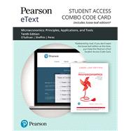 Pearson eText for Microeconomics Principles, Applications and Tools -- Combo Access Card