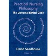 Practical Nursing Philosophy The Universal Ethical Code