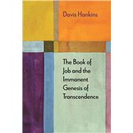 The Book of Job and the Immanent Genesis of Transcendence