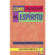 Como Escuchar Al Espiritu