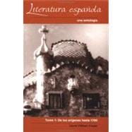 Literatura espa-ola: Una antolog'a, Toma INDe los or'genes hasta 1700