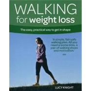 Walking for Weight Loss The Easy, Practical Way to Get in Shape