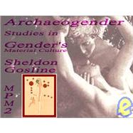 Archaeogender Vol. 2 : Studies in Gender's Material Culture