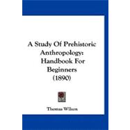 Study of Prehistoric Anthropology : Handbook for Beginners (1890)