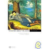 Thinking about Religion : An Historical Introduction to Theories of Religion