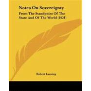 Notes on Sovereignty : From the Standpoint of the State and of the World (1921)
