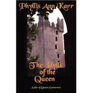 Idylls of the Queen: A Tale of Queen Guenevere,9781587150128