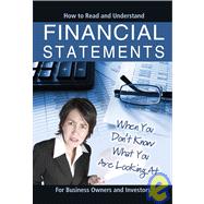 How to Read and Understand Financial Statements When You Don't Know What You Are Looking at