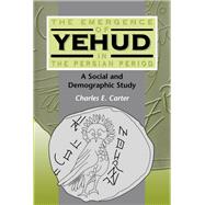 The Emergence of Yehud in the Persian Period A Social and Demographic Study