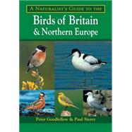 A Naturalist's Guide to the Birds of Britain & Northern Europe