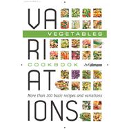 Variations Cookbook Vegetables