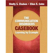 The Communication Disorders Casebook Learning by Example