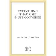 Everything That Rises Must Converge: Stories