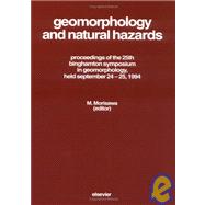 Geomorphology and Natural Hazards : Proceedings of the 25th Binghamton Symposium on Geomorphology, Held September 24-25, 1994 at SUNY, Binghamton, U. S. A.