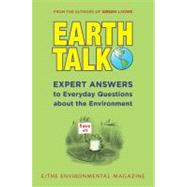 Earth Talk : Expert Answers to Everyday Questions about the Environment