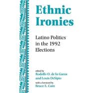 Ethnic Ironies: Latino Politics In The 1992 Elections