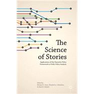 The Science of Stories Applications of the Narrative Policy Framework in Public Policy Analysis