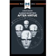 An Analysis of Alasdair MacIntyre's After Virtue