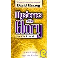 Mysteries of the Glory Unveiled : A New Wave of Signs and Wonders