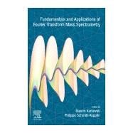 Fundamentals and Applications of Fourier Transform Mass Spectrometry