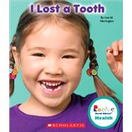 I Lost a Tooth (Rookie Read-About Health)