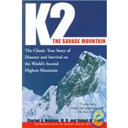 K2, The Savage Mountain; The Classic True Story of Disaster and Survival on the World's Second Highest Mountain