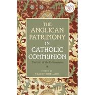 The Anglican Patrimony in Catholic Communion