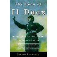 The Body of Il Duce Mussolini's Corpse and the Fortunes of Italy