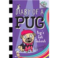 Pug's Got Talent: A Branches Book (Diary of a Pug #4)