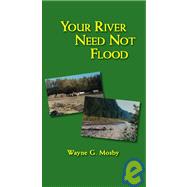 Your River Need Not Flood