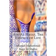 Ain-al Hayat, the Essence of Life