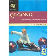Qi Gong, Arte De Captar Y Trasmitir La Energia