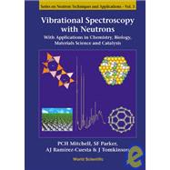 Vibrational Spectroscopy with Neutrons : With Applications in Chemistry, Biology, Materials Science and Catalysis