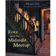 Fritz and the Midnight Meetup A True Story About Kids Who Prayed