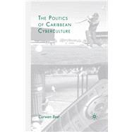The Politics of Caribbean Cyberculture