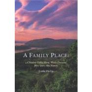 A Family Place A Hudson Valley Farm, Three Centuries, Five Wars, One Family