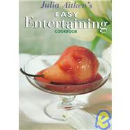 Julia Aitken's Easy Entertaining Cookbook