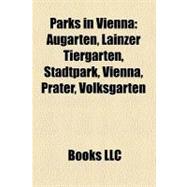 Parks in Vienna: Augarten, Lainzer Tiergarten, Stadtpark, Vienna, Prater, Volksgarten
