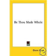 Be Thou Made Whole