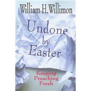 Undone by Easter