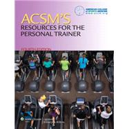 Acsm's Resources for the Personal Trainer + Prepu + Acsm's Guidelines for Exercise Testing and Prescription